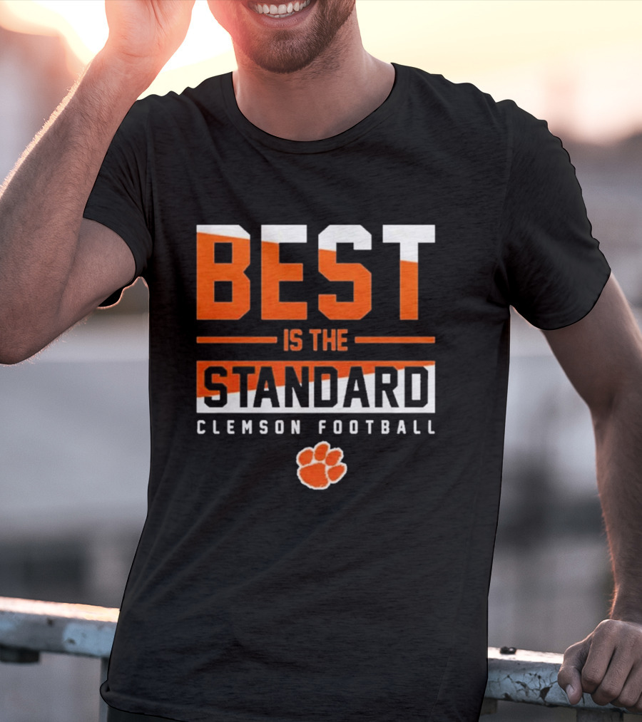 Best Is The Standard Clemson Football T-Shirt