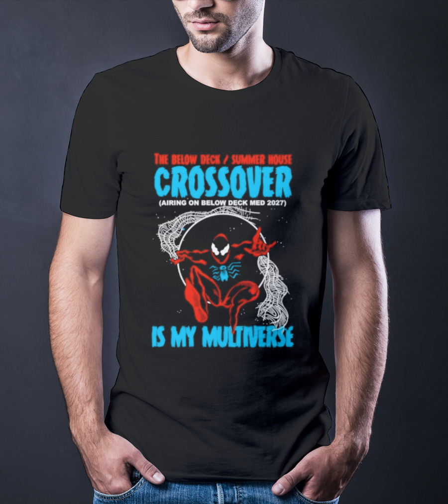 The Below Deck Summer House Crossover Spiderman Symbiote Venom Multiverse T-Shirt
