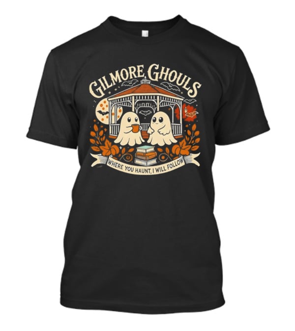 Gilmore Ghouls Where You Haunt I Will Follow Coffee Ghosts Halloween T-Shirt