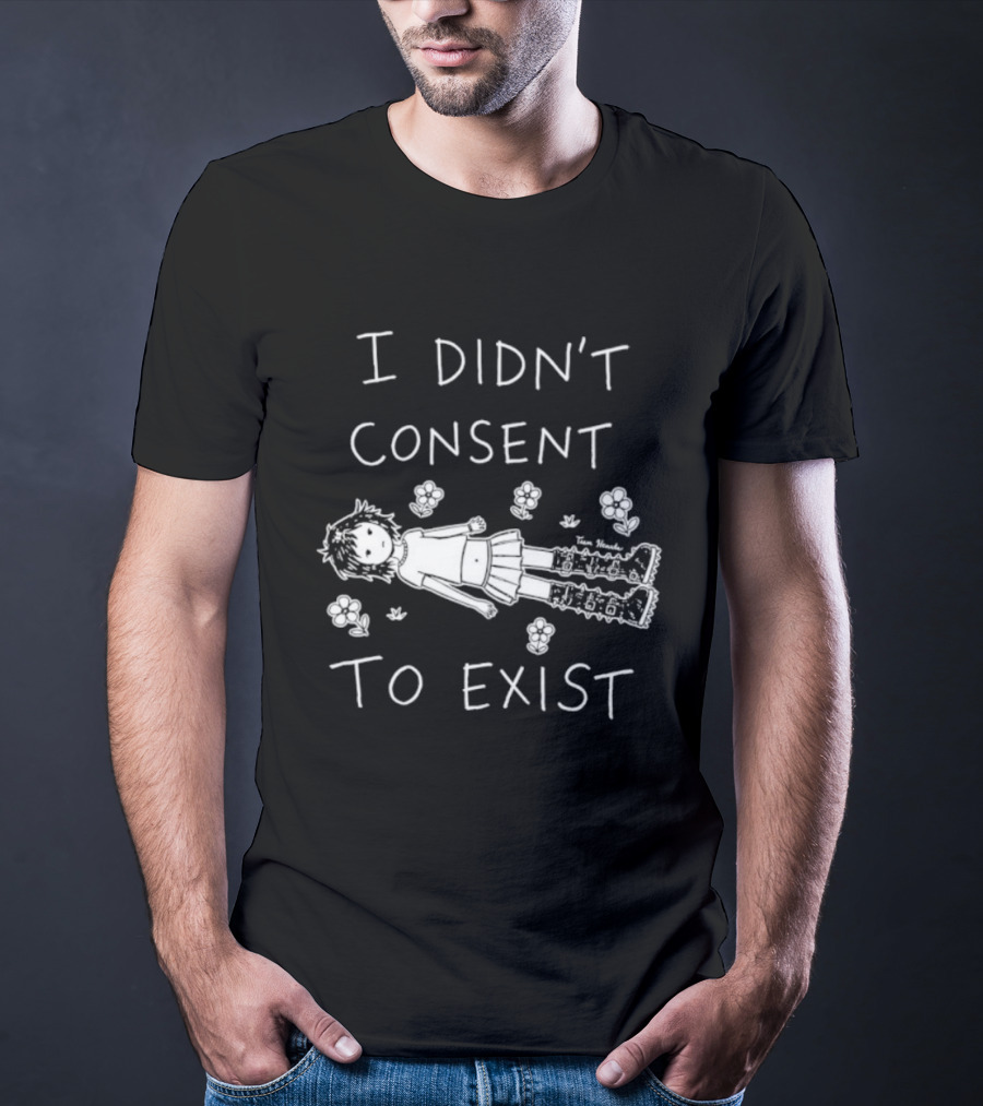 Girl I Didn't Consent To Exist Flower With Cute Anime Drawing T-Shirt