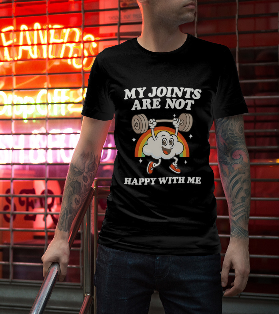 My Joints Are Not Happy With Me Weightlifting Cloud Rainbow T-Shirt