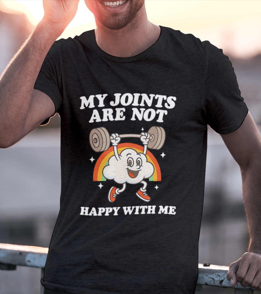 My Joints Are Not Happy With Me Weightlifting Cloud Rainbow T-Shirt