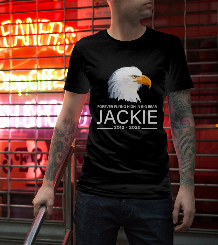 Jackie Forever Flying High 2012 2026 Big Bear Eagle T-Shirt