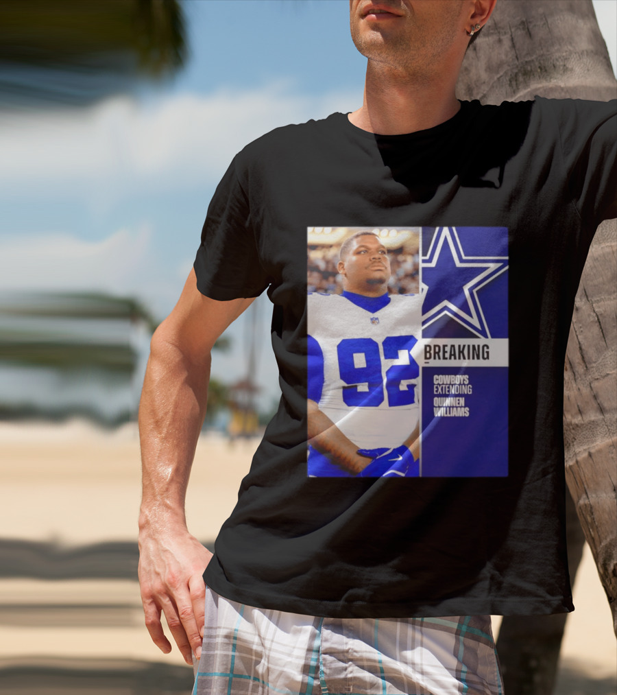 Breaking Cowboys Extending Quinnen Williams Dallas Star 92 Jersey T-Shirt