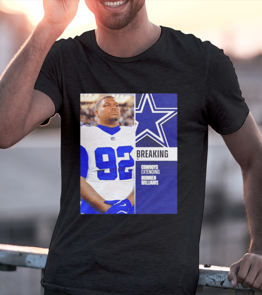 Breaking Cowboys Extending Quinnen Williams Dallas Star 92 Jersey T-Shirt