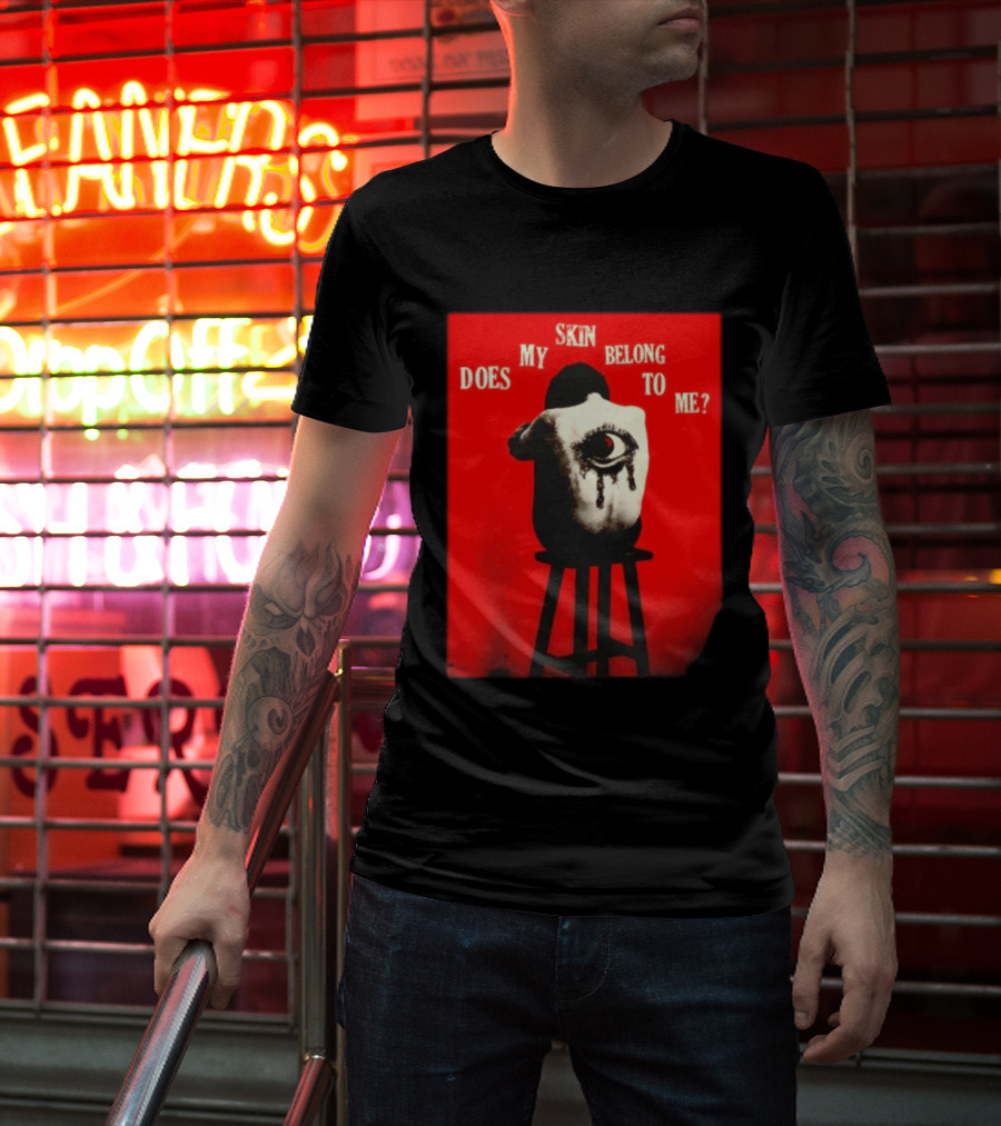 Does My Skin Belong To Me Surreal Eye T-Shirt