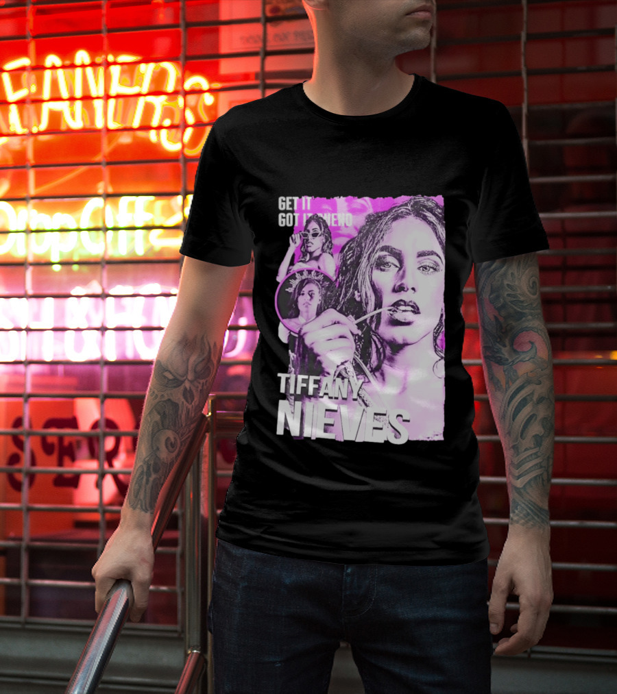 Get It Got It Bueno Tiffany Nieves T-Shirt