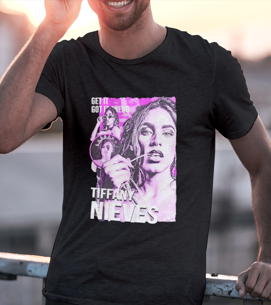 Get It Got It Bueno Tiffany Nieves T-Shirt