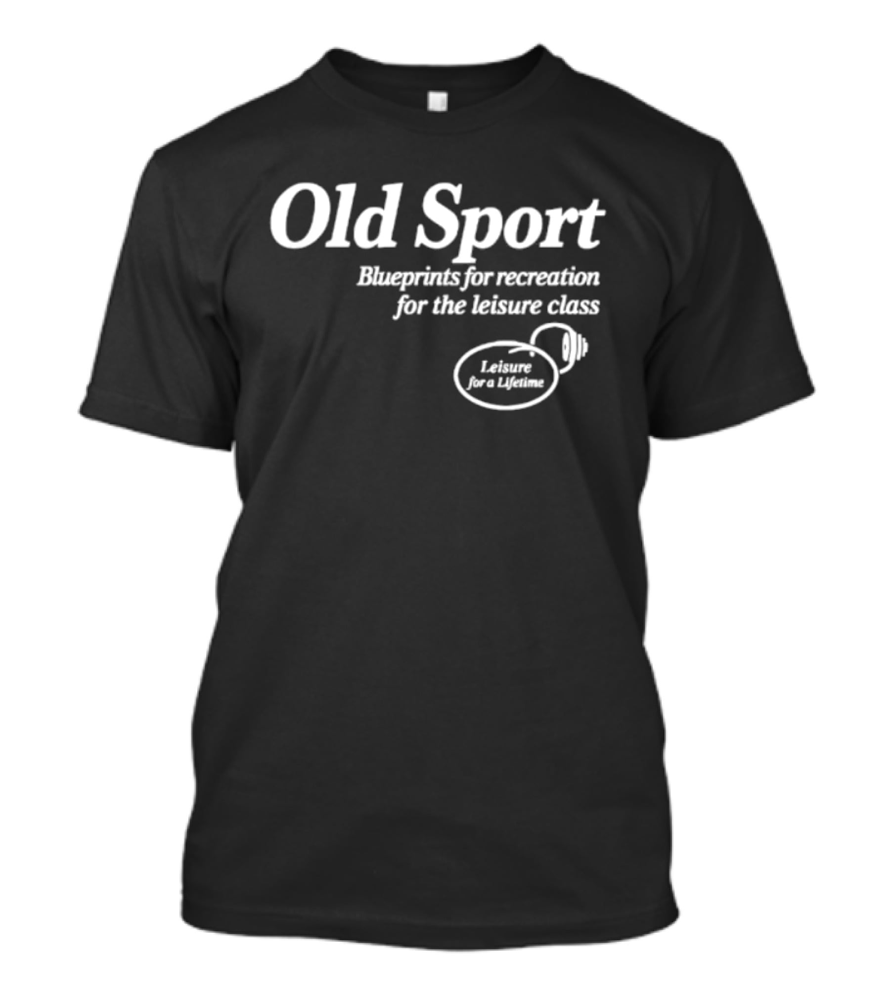 Old Sport Blueprints For Recreation Leisure Class Lifestyle T-Shirt