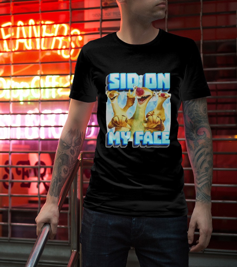Sid On My Face Ice Age Sid Character Fan Humor T-Shirt