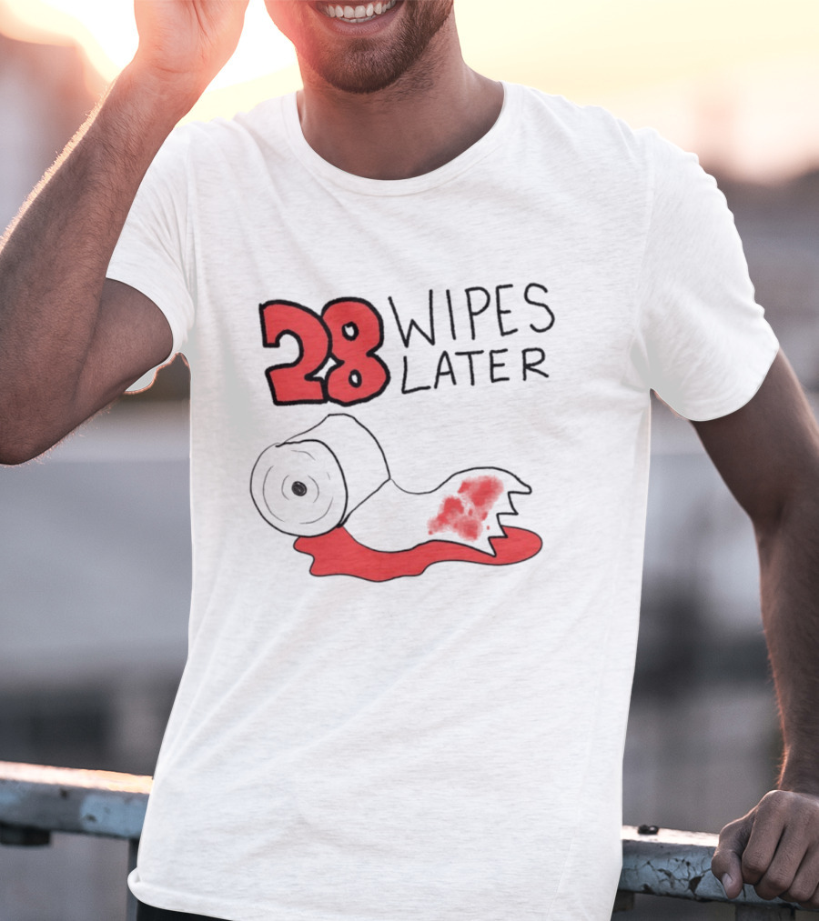 28 Wipes Later Toilet Paper Humor Bloody Roll T-Shirt