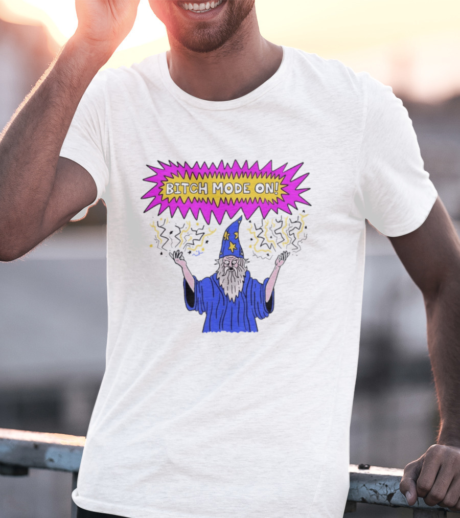 Bitch Mode On Wizard Magic Sarcastic T-Shirt