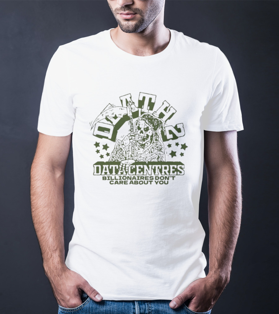 Death Datacentres Billionaires Don't Care About You Grim Reaper With Stars And Scythe T-Shirt