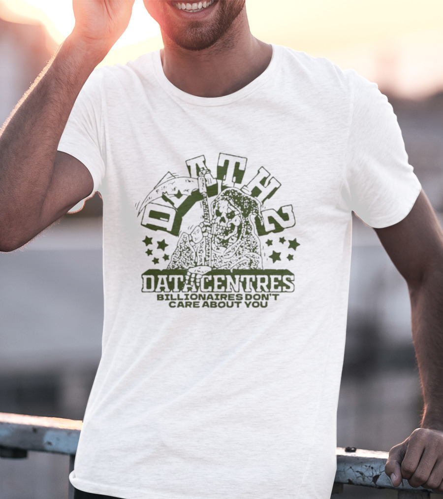 Death Datacentres Billionaires Don't Care About You Grim Reaper With Stars And Scythe T-Shirt