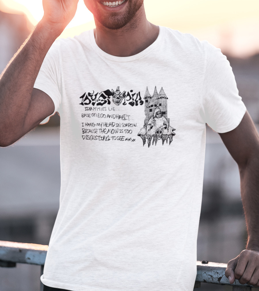 Dystopia Identities Lie Based On Ego I Hang My Head In Sorrow T-Shirt