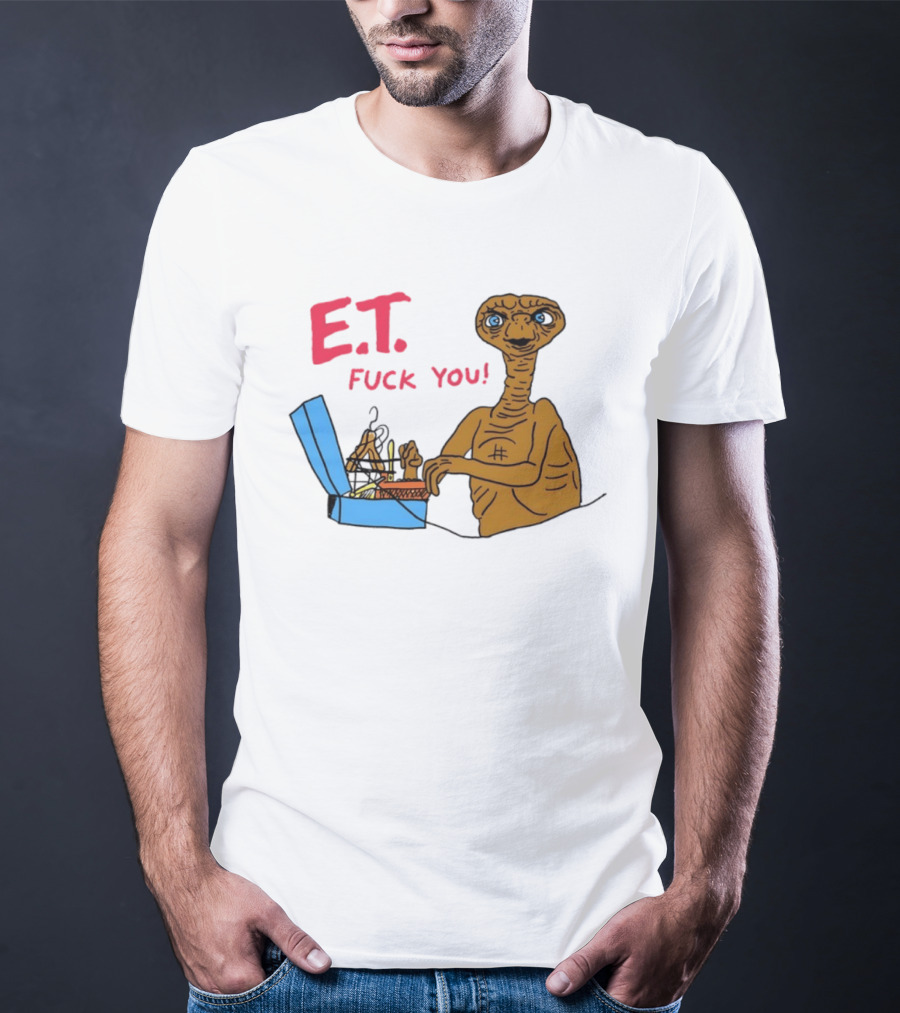 E.T. Fuck You 80s Movie Alien Sci Fi T-Shirt
