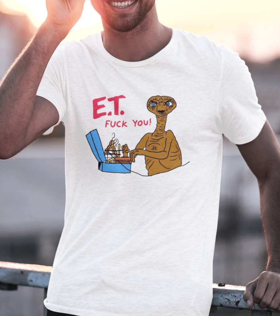 E.T. Fuck You 80s Movie Alien Sci Fi T-Shirt