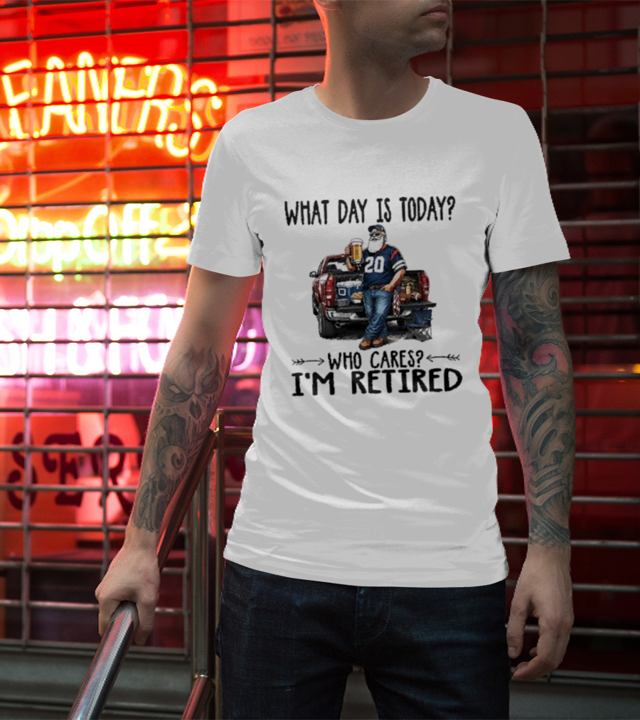What Day Is Today Who Cares I'm Retired Tailgating Beer Football T-Shirt