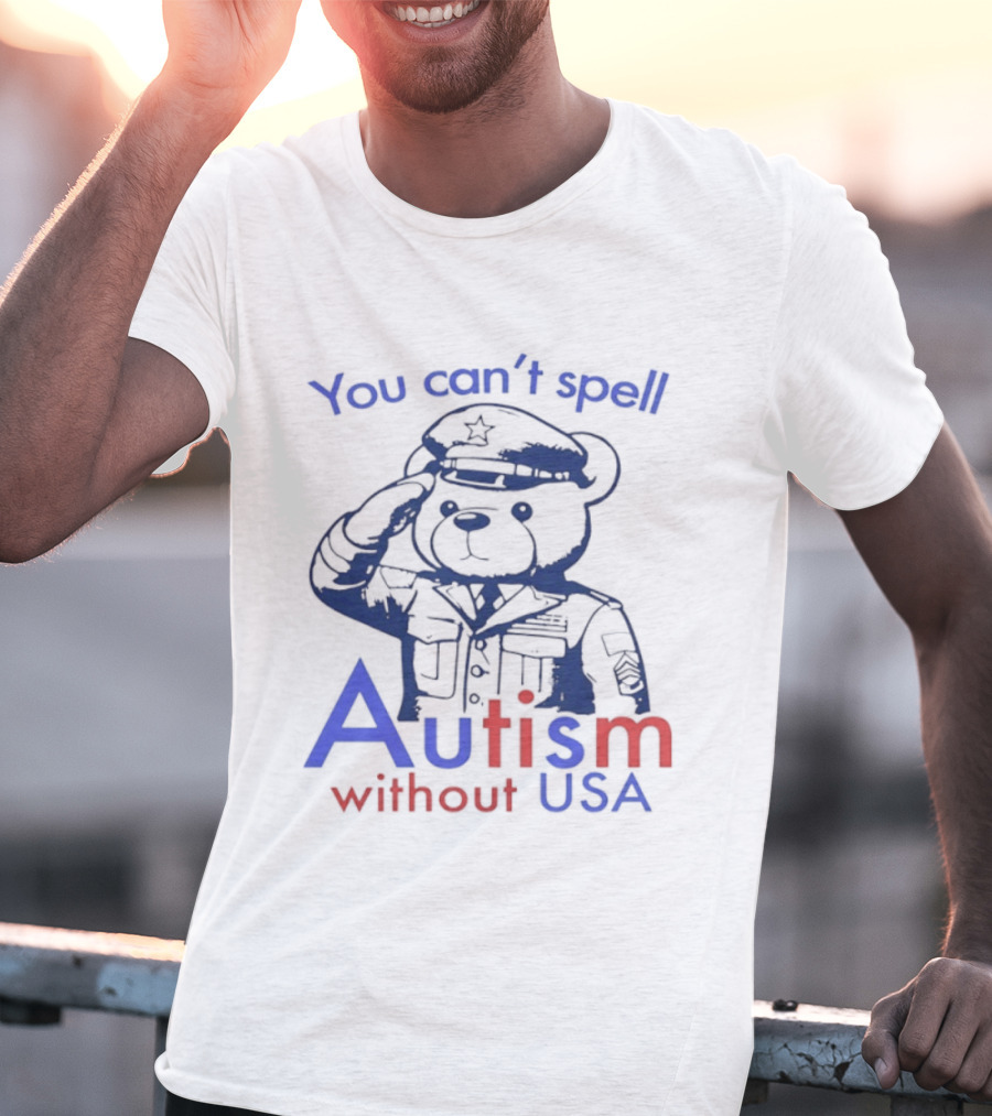 Patriotic Bear Saluting With You Can't Spell Autism Without USA T-Shirt