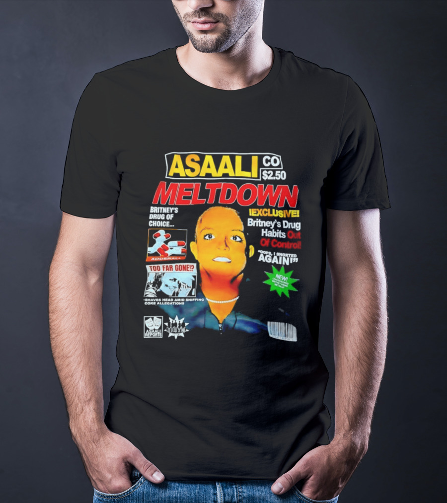 Asaali Co Meltdown Exclusive Britney's Drug Habit Out Of Control 72 Hour Sale T-Shirt