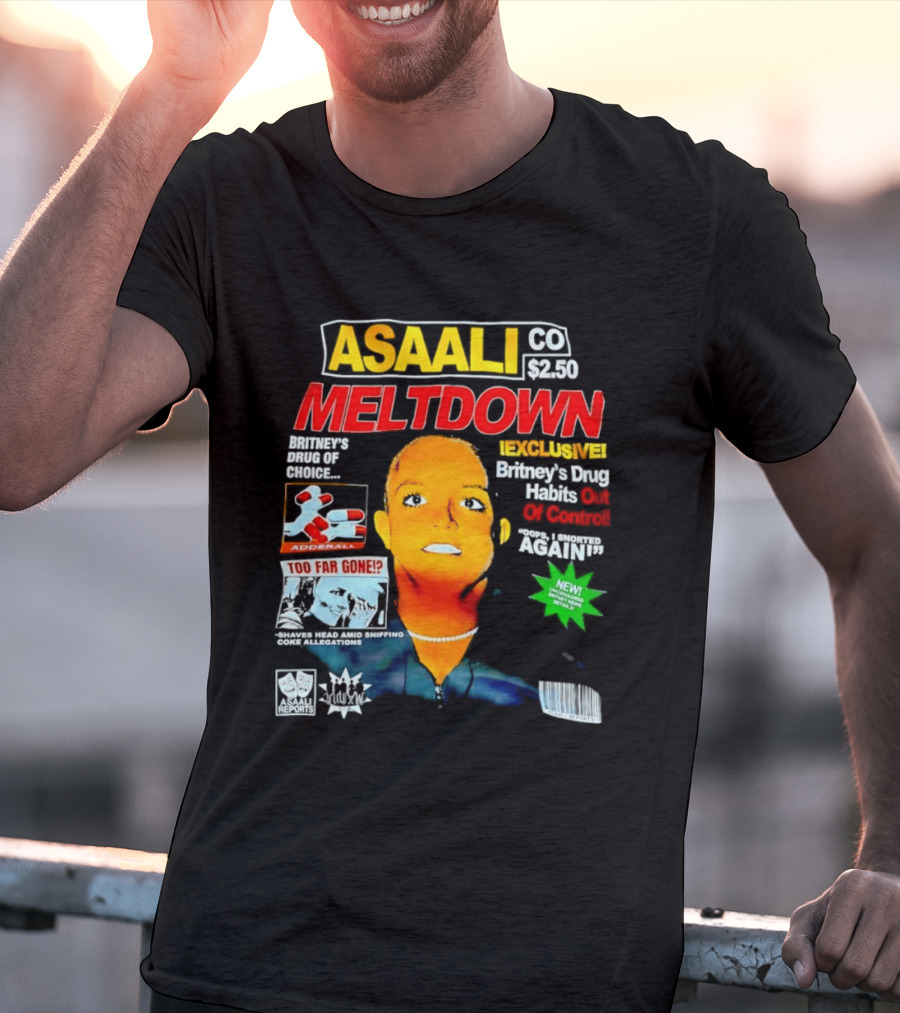 Asaali Co Meltdown Exclusive Britney's Drug Habit Out Of Control 72 Hour Sale T-Shirt