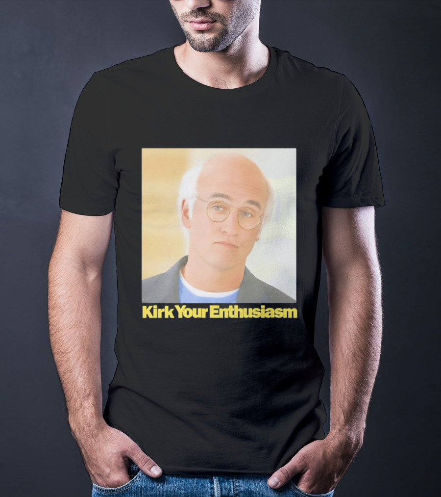 Kirk Your Enthusiasm Larry David Meme T-Shirt