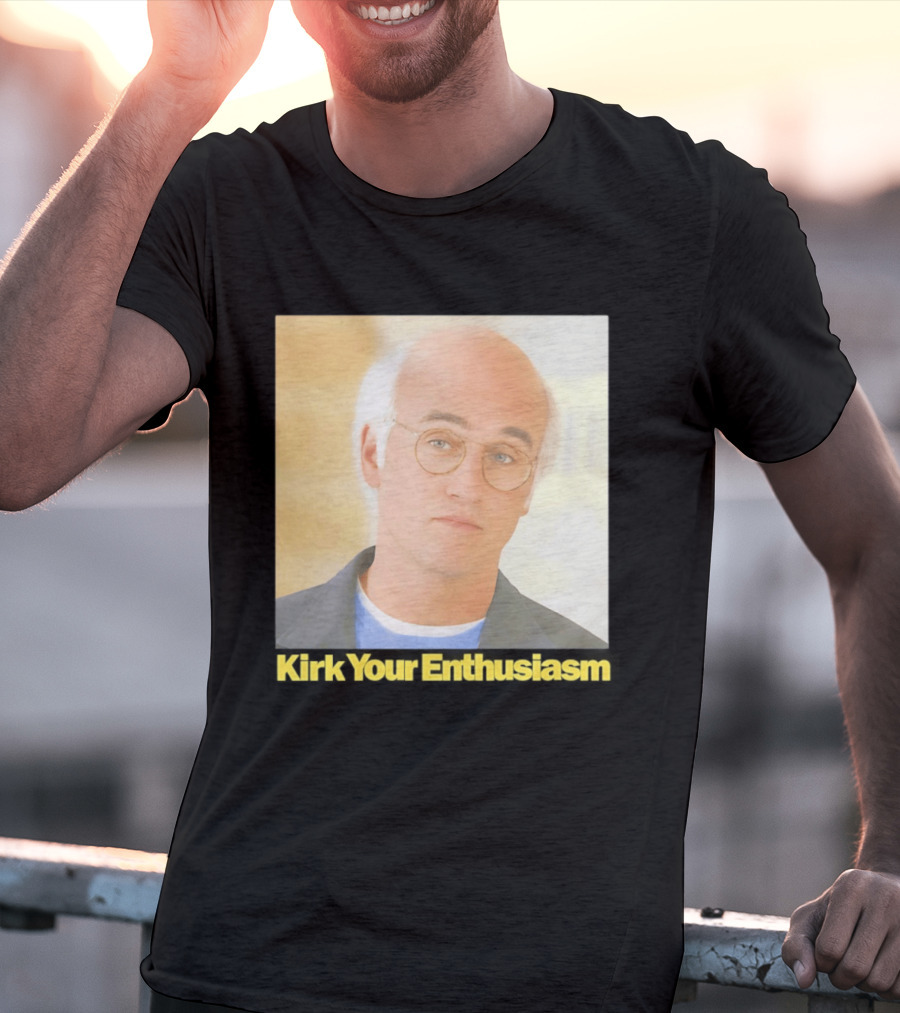 Kirk Your Enthusiasm Larry David Meme T-Shirt