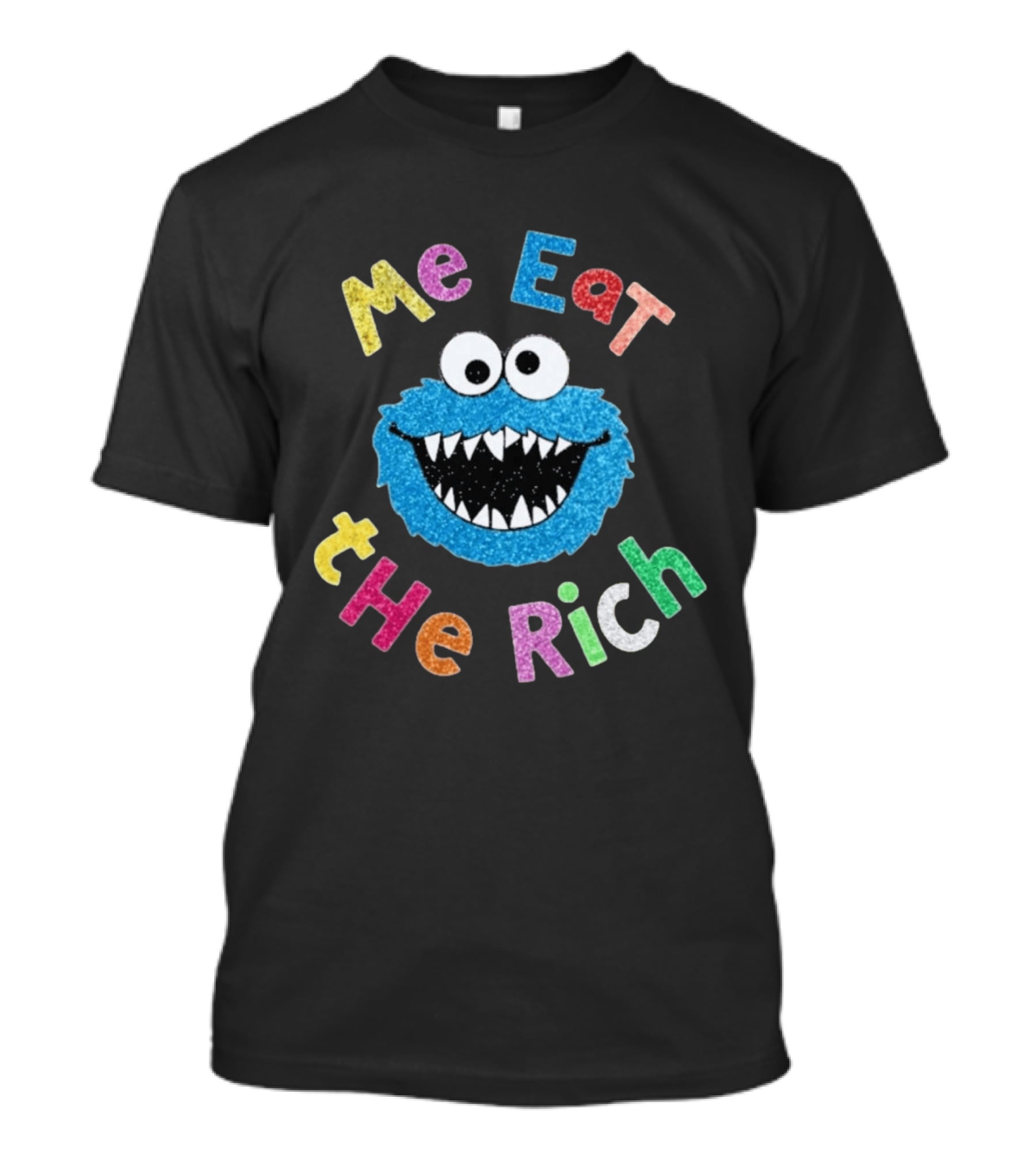 Me Eat The Rich Monster Face Colorful Letters T-Shirt