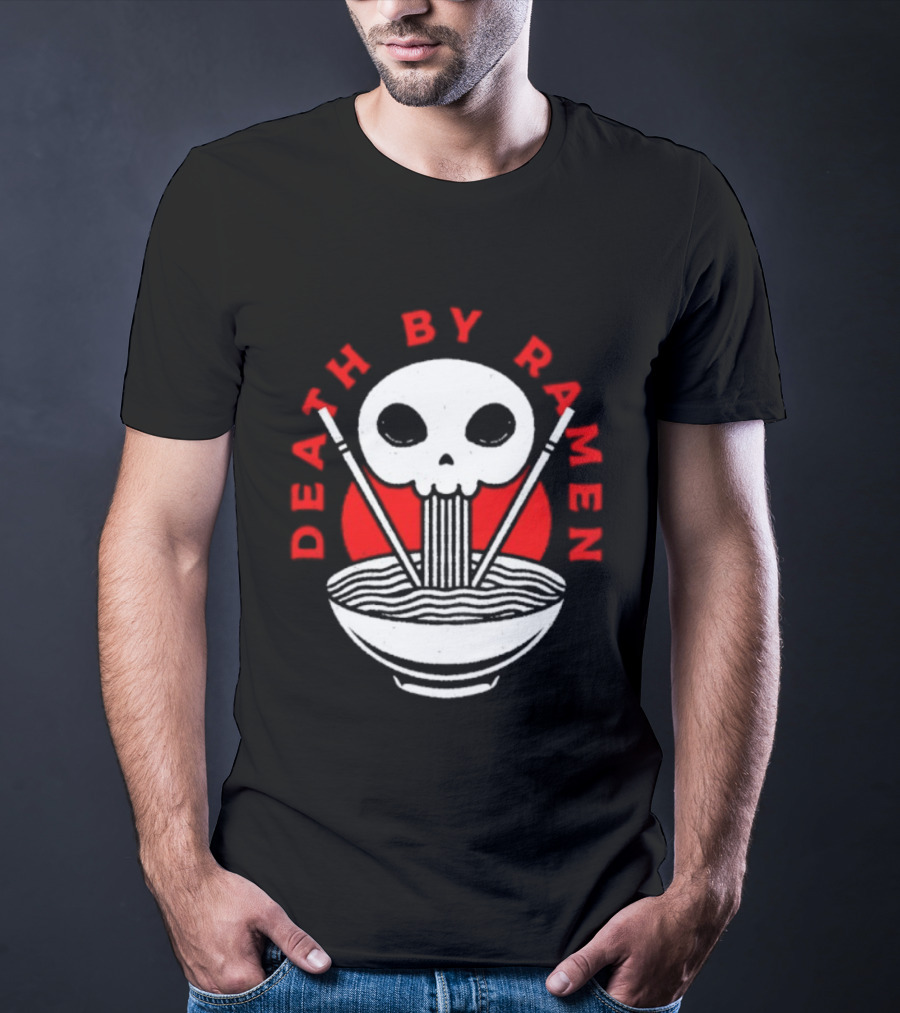 Death By Ramen Skull And Chopsticks Japanese Food Noodles Bowl T-Shirt