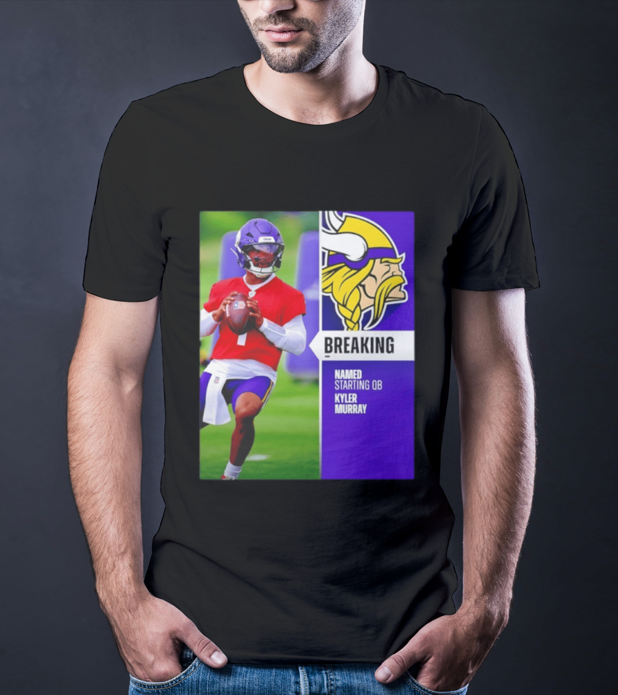 Minnesota Vikings Breaking News Named Starting QB Kyler Murray T-Shirt