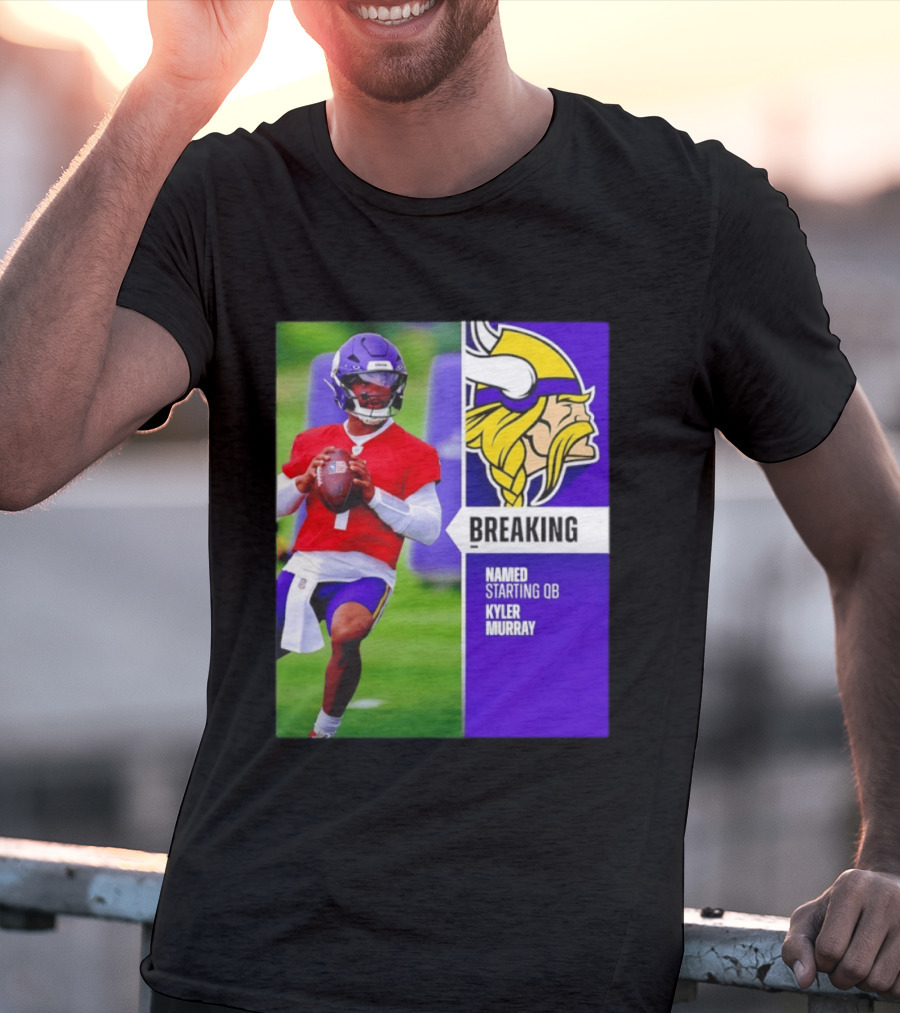 Minnesota Vikings Breaking News Named Starting QB Kyler Murray T-Shirt
