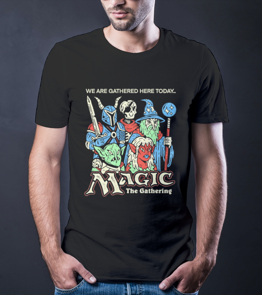 We Are Gathered Here Today Magic The Gathering Fantasy Characters T-Shirt
