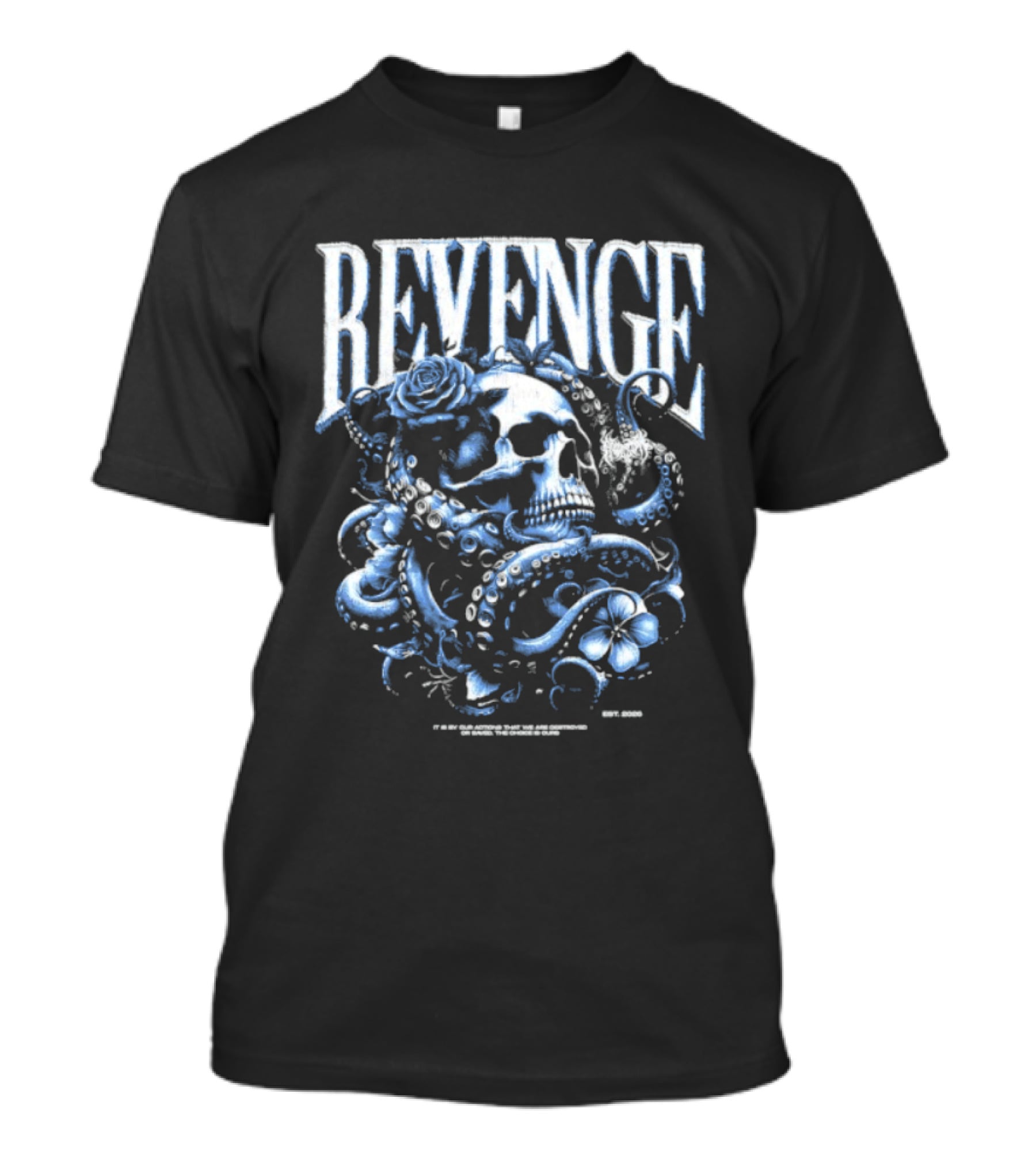 Revenge Skull And Octopus Our Actions That We Are Destroyed Or Saved T-Shirt