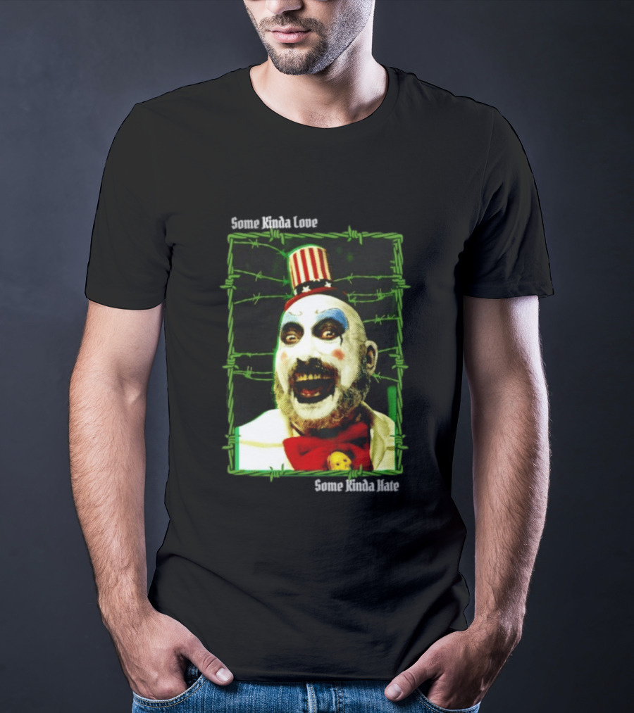 Some Kinda Love Some Kinda Hate Captain Spaulding Clown Barbed Wire Frame T-Shirt