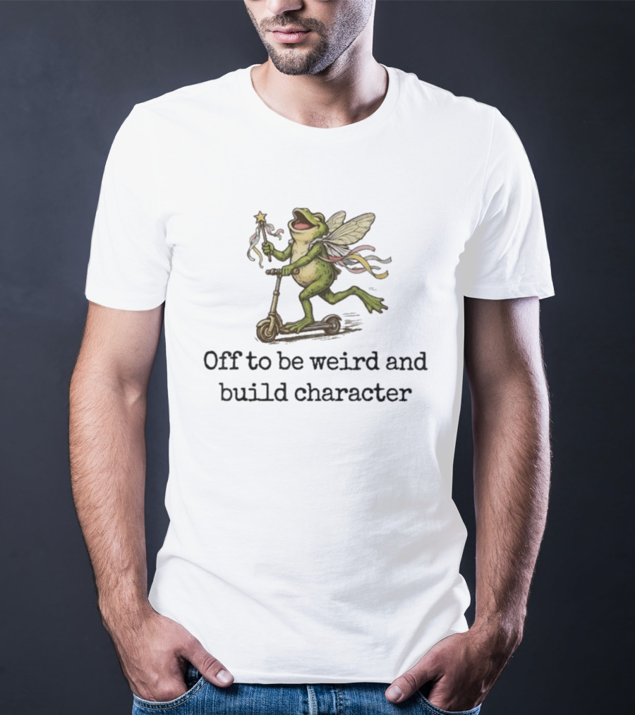 Off To Be Weird And Build Character Fairy Frog On Scooter T-Shirt