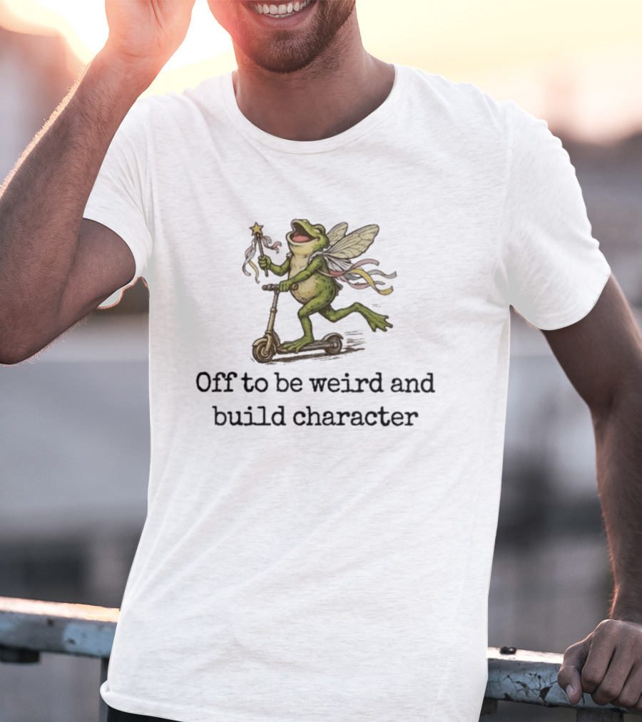 Off To Be Weird And Build Character Fairy Frog On Scooter T-Shirt