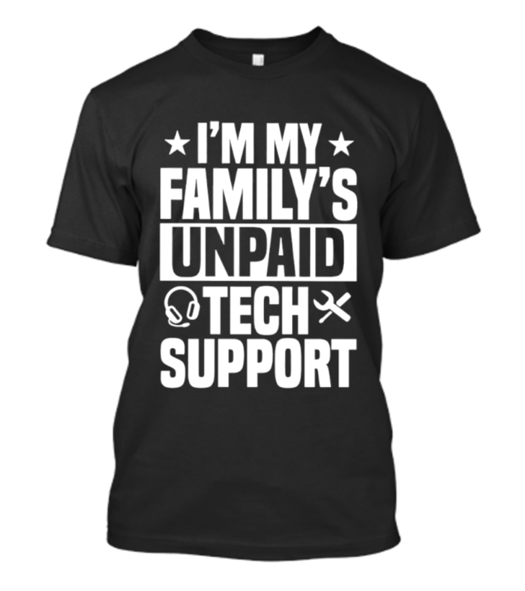 I'm My Family's Unpaid Tech Support Headset Tools T-Shirt