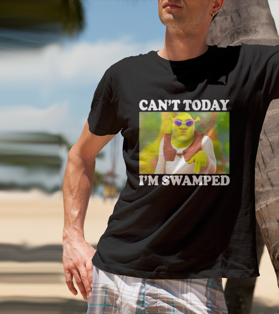 Can't Today I'm Swamped Shrek Sunglasses Meme T-Shirt