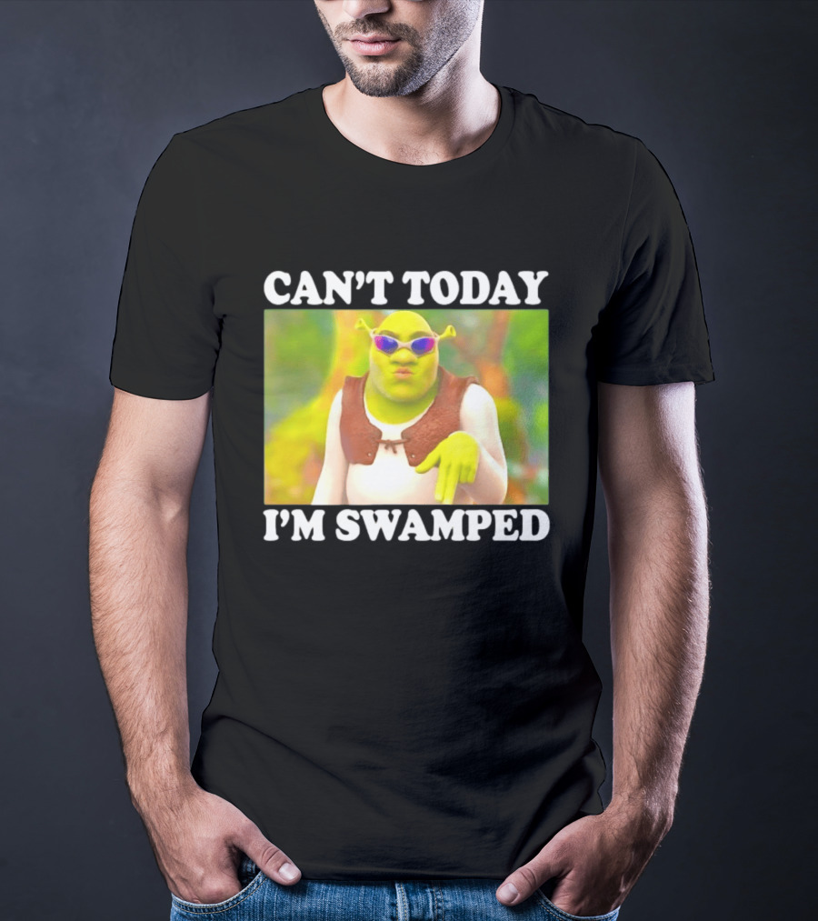 Can't Today I'm Swamped Shrek Sunglasses Meme T-Shirt