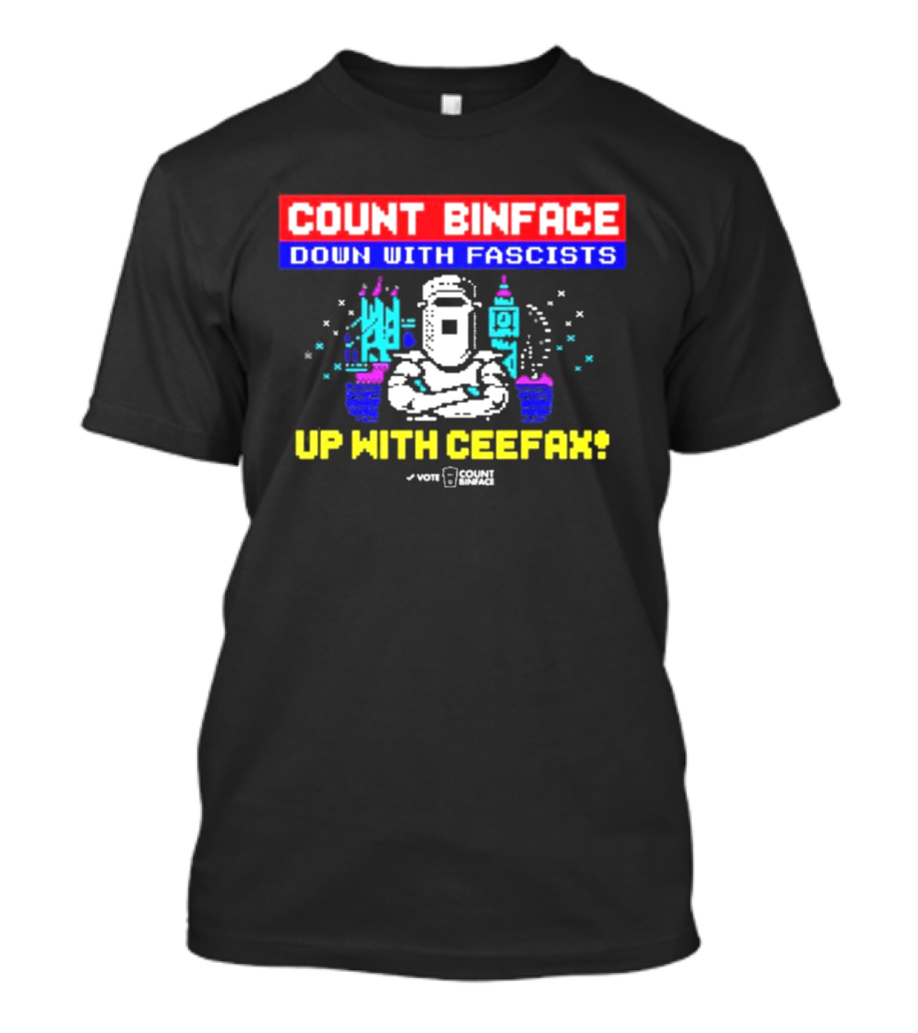 Count Binface Down With Fascists Up With Ceefax T-Shirt