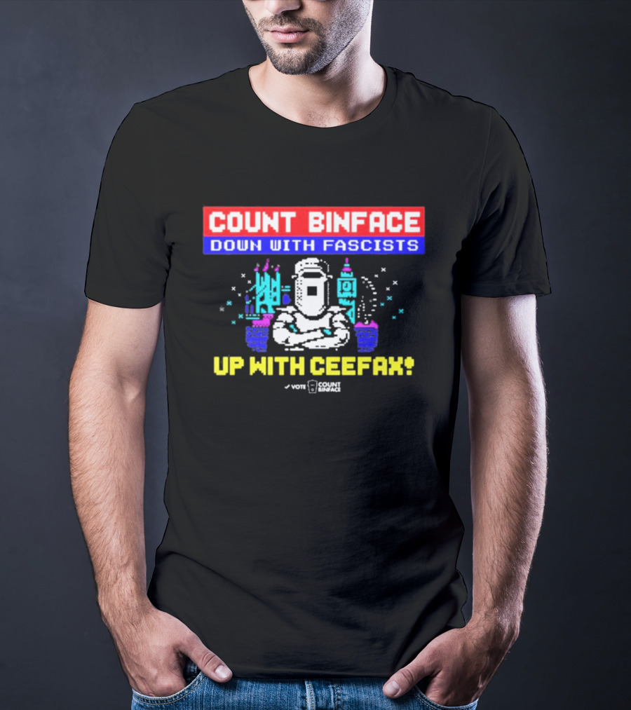 Count Binface Down With Fascists Up With Ceefax T-Shirt