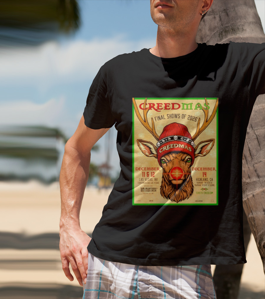 Creedmas Final Shows Of 2026 Las Vegas Nevada Highland California Tim Montana T-Shirt