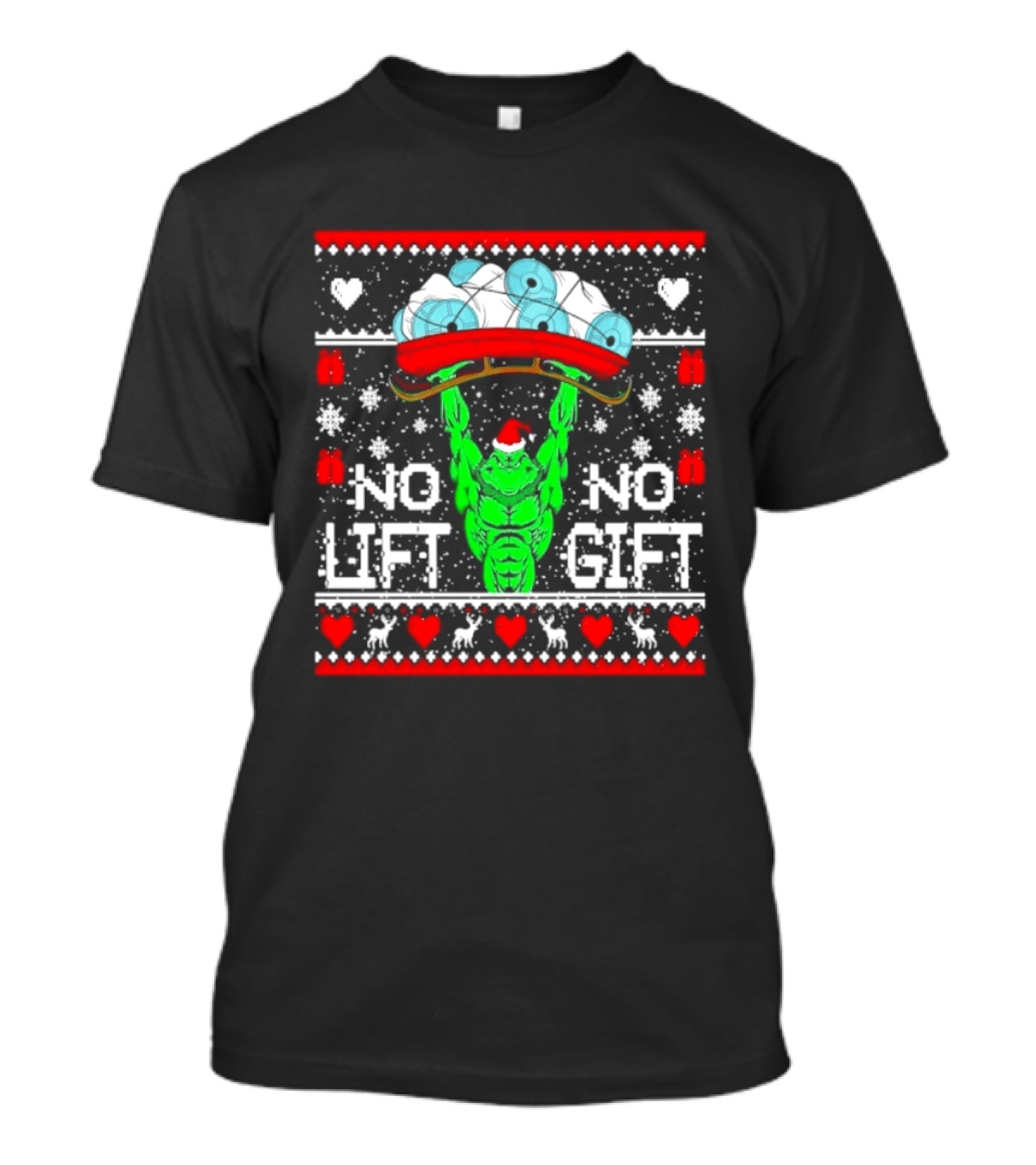 No Lift No Gift Grinch Weightlifting Christmas Ugly Sweater T-Shirt