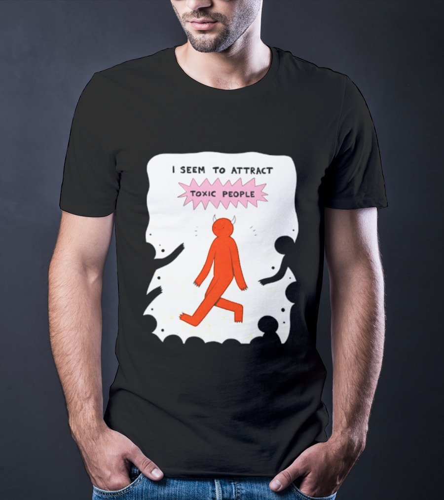I Seem To Attract Toxic People Red Figure Surrounded By Dark Figures T-Shirt