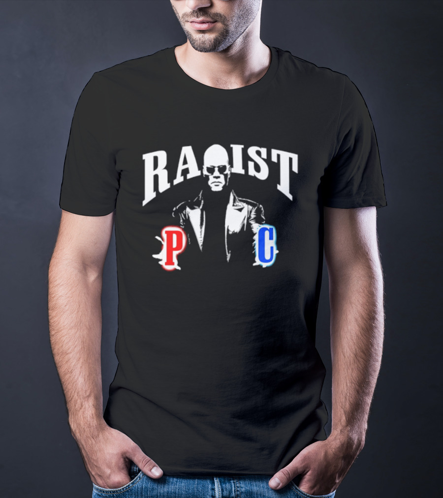 Racist PC Morpheus The Matrix Laurence Fishburne T-Shirt
