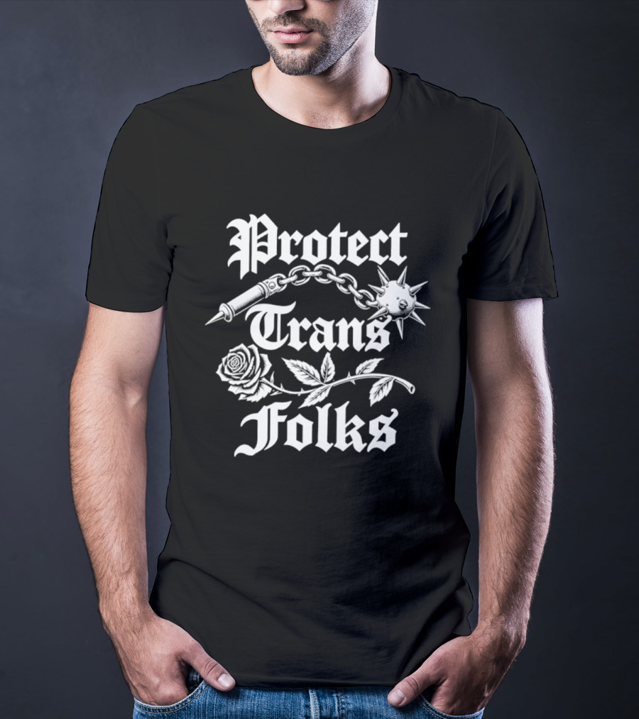 Protect Trans Folks Rose Chain And Flail T-Shirt