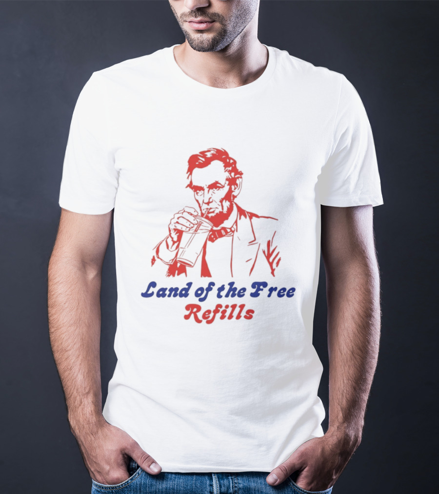 Land Of The Free Refills Abraham Lincoln Drinking Soda T-Shirt