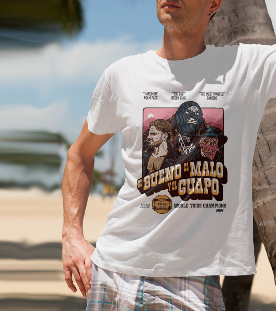 AEW El Bueno El Malo Y El Guapo World Trios Champions T-Shirt