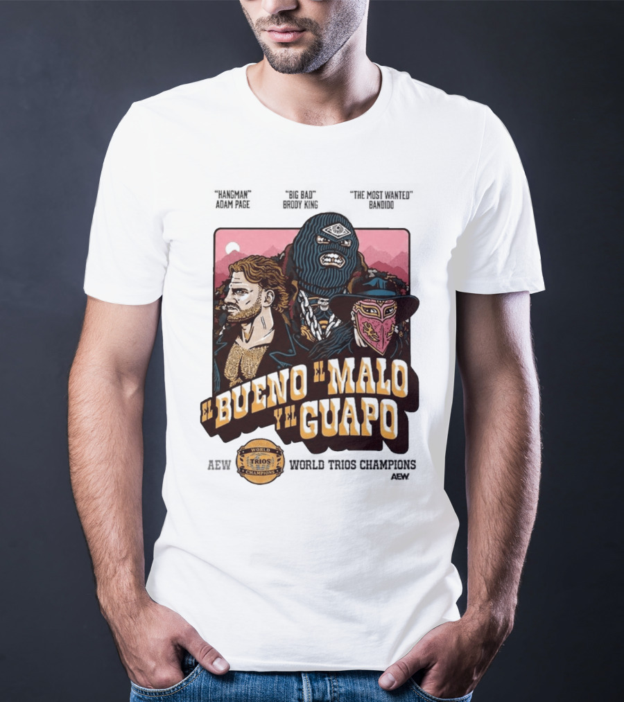 AEW El Bueno El Malo Y El Guapo World Trios Champions T-Shirt