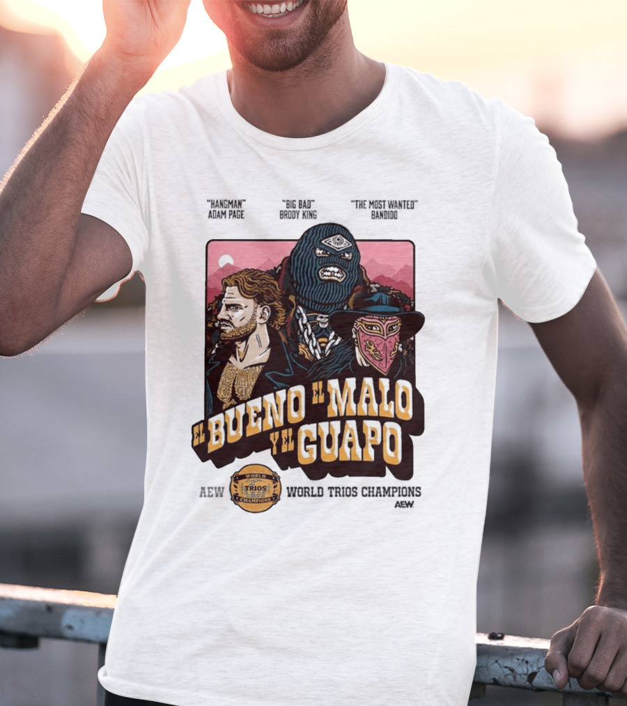AEW El Bueno El Malo Y El Guapo World Trios Champions T-Shirt